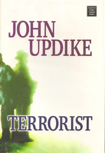 Terrorist (Center Point Platinum Fiction (Large Print)) by John Updike