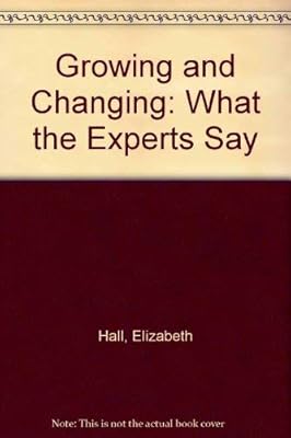 Growing and Changing: What the Experts Say