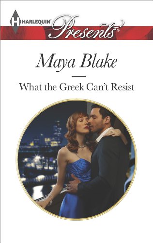 What the Greek Can't Resist by Maya Blake