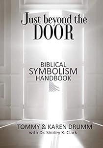 Just Beyond The Door Biblical Symbolism Handbook by Tommy Drumm