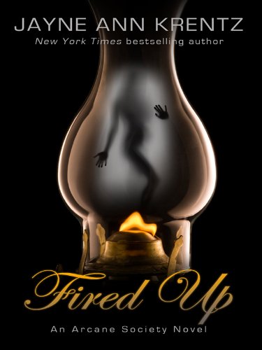 Fired Up by Jayne Ann Krentz