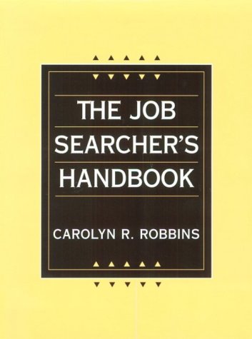 Job Searchers Handbook, The by Carolyn R. Robbins