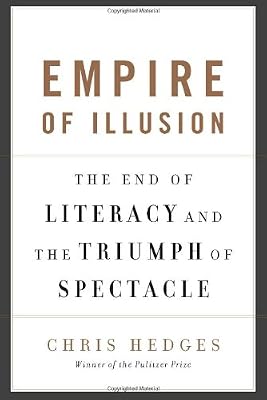 Empire of Illusion: The End of Literacy and the Triumph of Spectacle