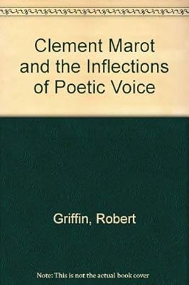 Clement Marot and the Inflections of Poetic Voice