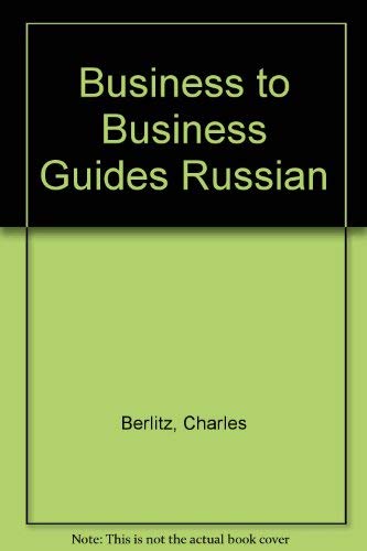 Business to Business in Russian by Charles Berlitz
