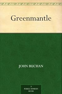 Greenmantle (Richard Hannay Book 2) by John Buchan