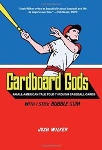 Cardboard Gods: An All-American Tale Told Through Baseball Cards