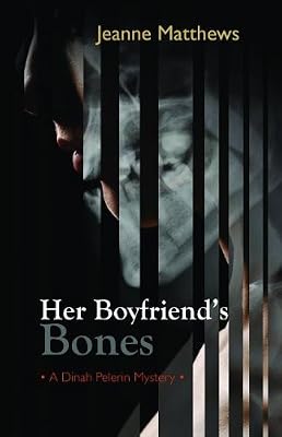 Her Boyfriend's Bones: A Dinah Pelerin Mystery (Dinah Pelerin Mysteries)