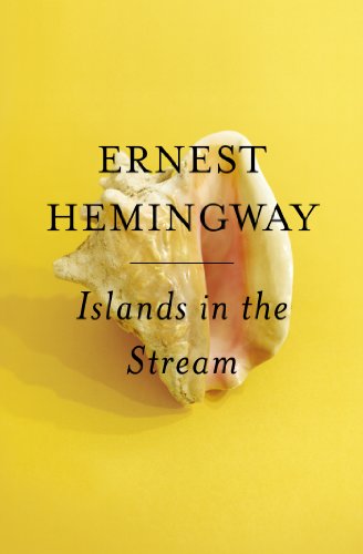 Islands in the Stream by Ernest Hemingway