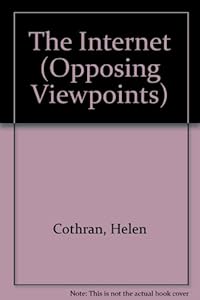 Opposing Viewpoints Series - The Internet (paperback edition)