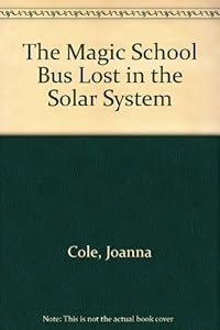 The Magic School Bus Lost in the Solar System
