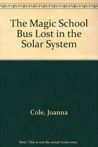 The Magic School Bus Lost in the Solar System by Joanna Cole
