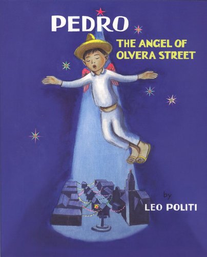Pedro, the Angel of Olvera Street by Leo Politi