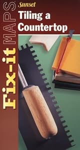 Tiling a Countertop (Fix-It Maps) by Sunset Editors