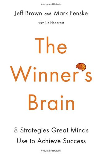 The Winner's Brain: 8 Strategies Great Minds Use to Achieve Success by Liz Neporent