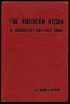 The American Negro, a chronology and fact book