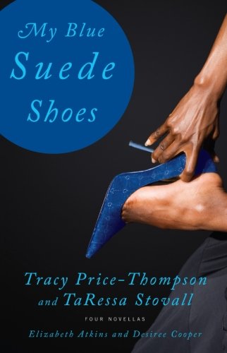 My Blue Suede Shoes: Four Novellas by Tracy Price-Thompson