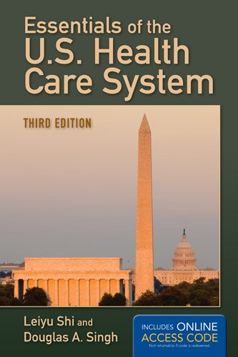 Essentials Of The U.S. Health Care System by Leiyu Shi