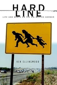 Hard Line: Life and Death on the U.S.-Mexico Border