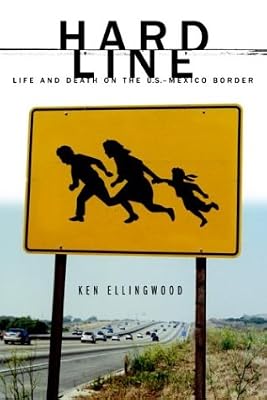Hard Line: Life and Death on the U.S.-Mexico Border