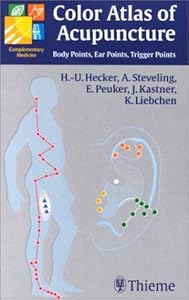 Color Atlas Of Acupuncture: Body Points, Ear Points, Trigger Points by Hans-Ulrich Hecker