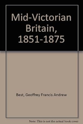 Mid-Victorian Britain, 1851-1875
