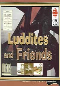Luddites And Friends (IDEAS)