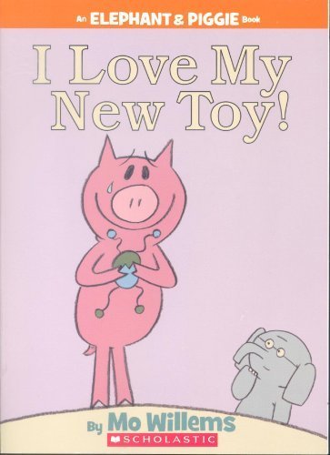 An Elephant & Piggie Book (I Love My New Toy!) by Mo Willems