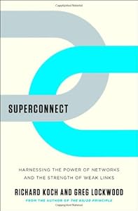 Superconnect: Harnessing the Power of Networks and the Strength of Weak Links
