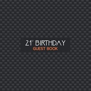21st Birthday Guest Book: Matte Black Carbon Fiber Print - Happy Twenty First Guest Book for Birthday Party