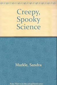 Creepy, Spooky Science