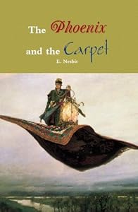 The Phoenix and the Carpet (Annotated) by Edith Nesbit