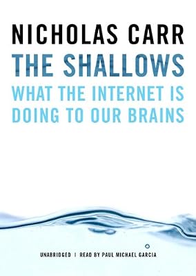 The Shallows: What the Internet Is Doing to Our Brains