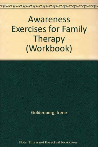 Awareness Exercises for Family Therapy: My Family My Self (Workbook) by Irene Goldenberg