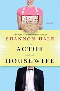 The Actor and the Housewife: A Novel