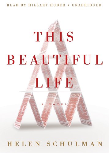This Beautiful Life: A Novel (Library Edition) by Helen Schulman