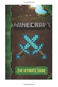 Minecraft: The Ultimate Guide: Unofficial Minecraft Guide by A. Isaac