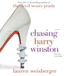 Chasing Harry Winston: A Novel by Lauren Weisberger