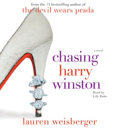 Chasing Harry Winston: A Novel by Lauren Weisberger