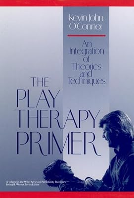 The Play Therapy Primer: An Integration of Theories and Techniques