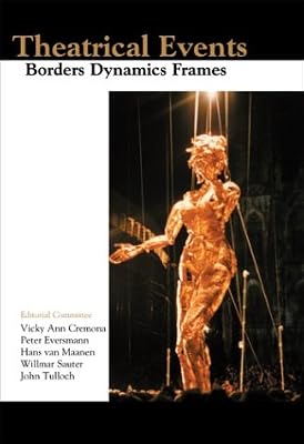 Theatrical Events: Borders - Dynamics - Frames: IFTR/FIRT. Theatrical Event Working Group