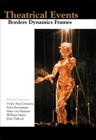 Theatrical Events: Borders - Dynamics - Frames: IFTR/FIRT. Theatrical Event Working Group by Hans van Maanen