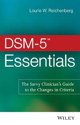DSM-5 Essentials: The Savvy Clinician's Guide to the Changes in Criteria