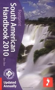 South American Handbook 2010: 86th annual edition of the 'bible' for travel in South America