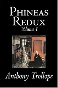 Phineas Redux, Volume I of II by Anthony Trollope, Fiction, Literary