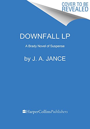 Downfall: A Brady Novel of Suspense by J. A. Jance