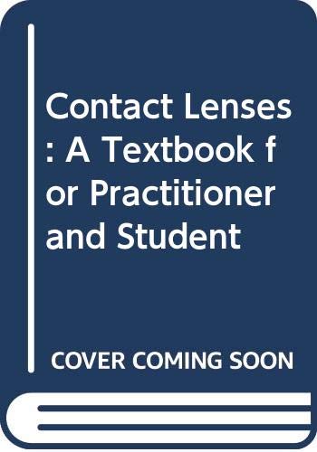 Contact Lenses: A Textbook for Practitioner and Student by Anthony J. Phillips