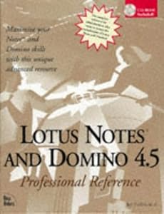 Lotus Notes and Domino 4.5: Professional Reference by Bill Maxwell