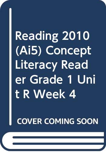 READING 2010 (AI5) CONCEPT LITERACY READER GRADE 1 UNIT R WEEK 4 by Scott Foresman