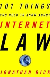 101 Things You Need to Know About Internet Law by Jonathan Bick